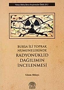 Bursa İli Toprak Numunelerinde Radyonüklid Dağılımın İncelenmesi